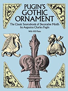 Pugin's Gothic Ornament: The Classic Sourcebook of Decorative Motifs with 100 Plates (Dover Pictorial Archive)(中古品)