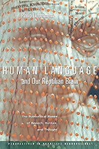 Human Language and Our Reptilian Brain: The Subcortical Bases of Speech, Syntax, and Thoug(中古品)