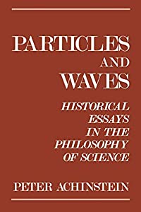 Particles and Waves: Historical Essays in the Philosophy of Science(中古品)