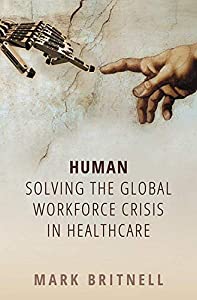 Human: Solving The Global Workforce Crisis In Healthcare [洋書](中古品)