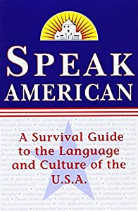 Speak American: A Survival Guide to the Language and Culture of the U.S.A.(中古品)
