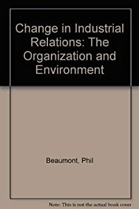 Change in Industrial Relations: The Organization and Environment(中古品)