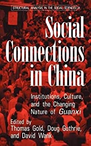 Social Connections in China: Institutions， Culture， and the Changing Nature of Guanxi (Str(中古品)