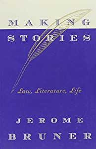 Making Stories: Law， Literature， Life(中古品)