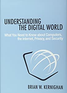 Understanding the Digital World: What You Need to Know About Computers， the Internet， Privacy， (中古品)