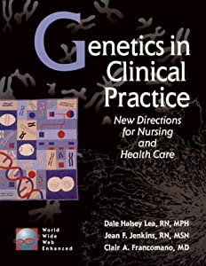 Genetics in Clinical Practice: New Directions for Nursing and Health Care(中古品)
