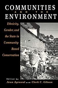 Communities and the Environment: Ethnicity, Gender, and the State in Community-Based Conservation [洋書](中古品)