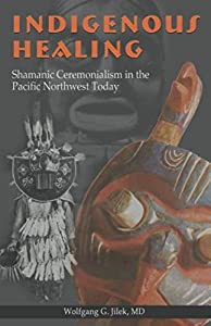 Indigenous Healing: Shamanic Ceremonialism in the Pacific Northwest Today (Cultures in Review Series)(中古品)