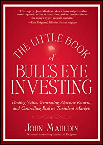 The Little Book of Bull's Eye Investing: Finding Value, Generating Absolute Returns, and C(中古品)