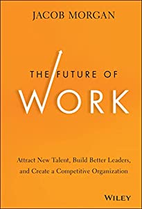 The Future of Work: Attract New Talent, Build Better Leaders, and Create a Competitive Organization [洋書](中古品)