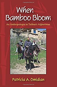 When Bamboo Bloom: An Anthropologist in Taliban's Afghanistan(中古品)