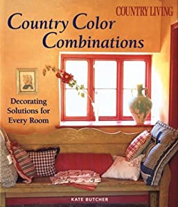 Country Color Combinations: Decorating Solutions for Every Room (Country Living)(中古品)