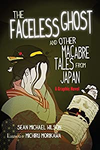 Lafcadio Hearn's The Faceless Ghost and Other Macabre Tales from Japan: A Graphic Novel [洋書](中古品)