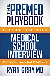 The Premed Playbook Guide to the Medical School Interview: Be Prepared, Perform Well, Get Accepted [洋書](中古品)
