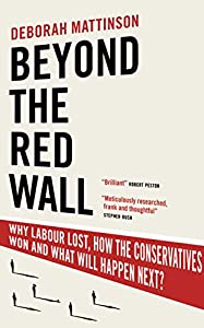 Beyond the Red Wall: Why Labour Lost, How the Conservatives Won and What Will Happen Next? [洋書](中古品)