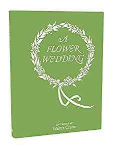 A Flower Wedding: Described by Two Wallflowers, A Facsimile Edition [洋書](中古品)
