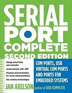 Serial Port Complete: CCM Ports， USB Virtual COM Ports， and Ports for Embedded Systems (Complete Guid(中古品)