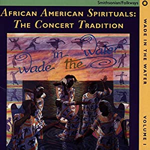 Wade In The Water, Vol.1:African American Spirituals:The Concert Tradition [CD](中古品)