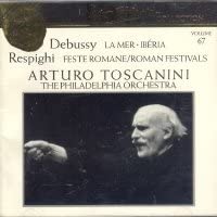Debussy: La Mer/Respighi: Roman Festiva (Arturo Toscanini Collection, Vol. 67)[CD](中古品)