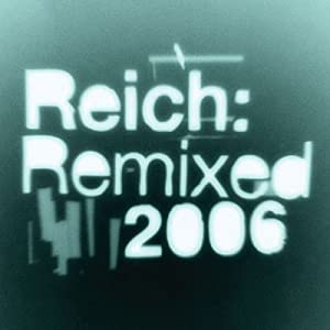 Reich: Remixed 2006[CD](中古品)