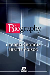 Biography - Lucrezia Borgia: Pretty Poison [DVD](中古品)